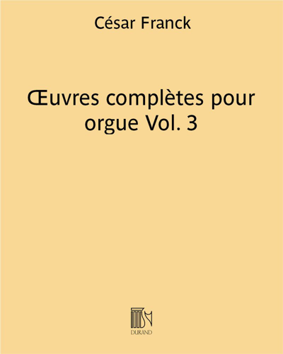 Complete Organ Works, Vol. 3 — César Franck