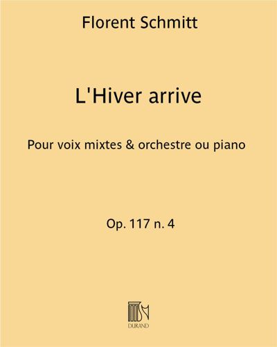 L'Hiver arrive (extrait n. 4 de "Cinq choeurs en vingt minutes") Op. 117 — Florent Schmitt