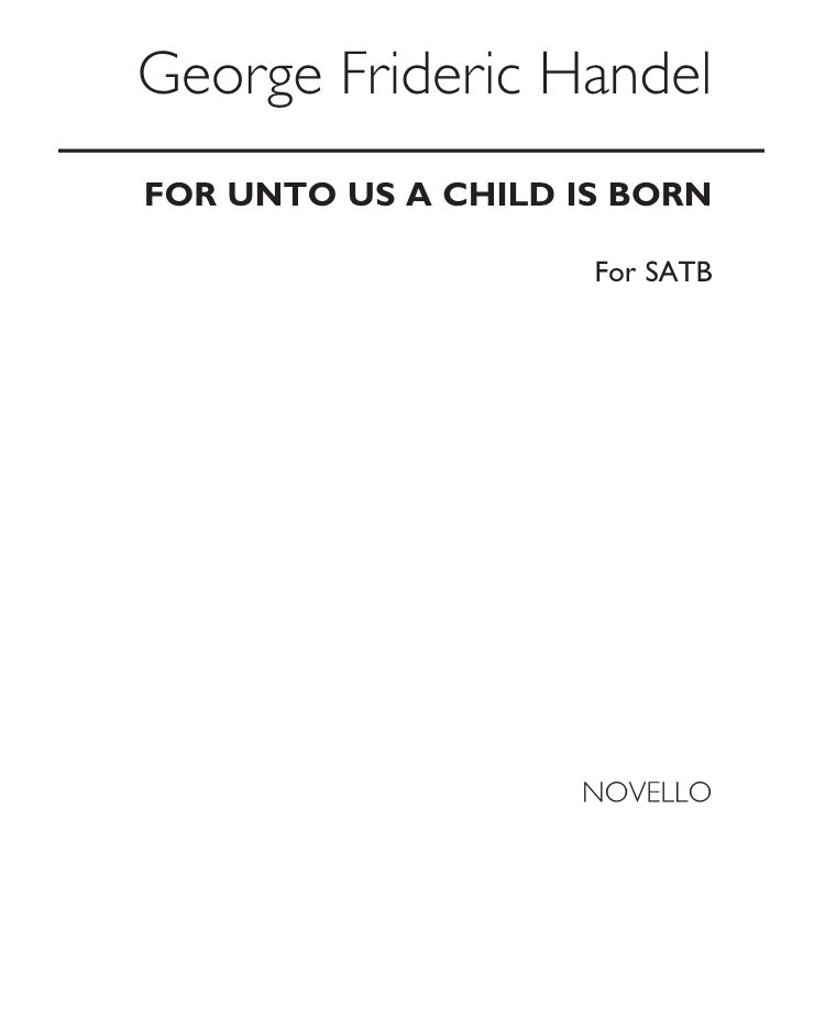 For unto us a Child is born (from 'Messiah'), HWV 56 — George Frideric Handel