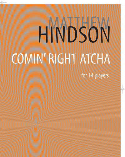Comin' Right Atcha — Matthew Hindson