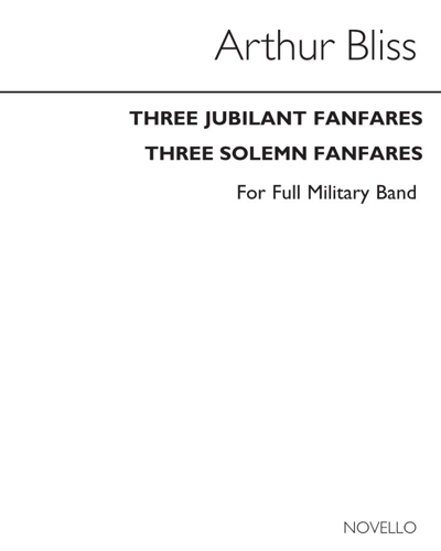 Three Jubilant Fanfares & Three Solemn Fanfares — Arthur Bliss