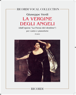 La Vergine degli Angeli (from 'La Forza del Destino') — Giuseppe Verdi