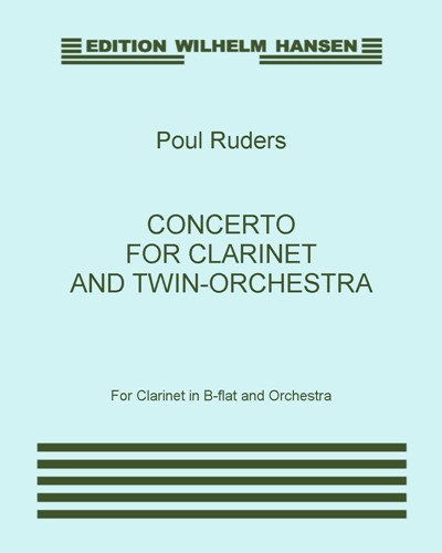 Concerto for Clarinet in B-flat and Twin-Orchestra — Poul Ruders