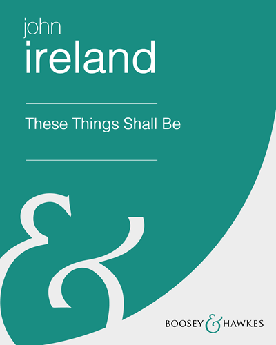 These Things Shall Be — 约翰·爱尔兰