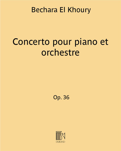 Concerto for Piano and Orchestra, op. 36 — Bechara El Khoury
