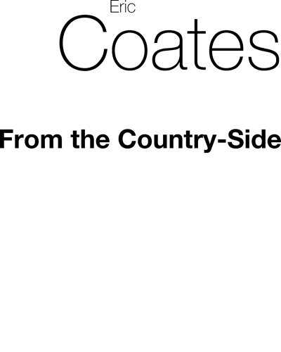 From the Country-Side — Eric Coates