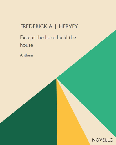 Except the Lord build the house — Frederick A. J. Hervey