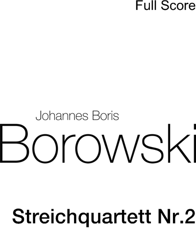 Streichquartett Nr. 2 — Johannes Boris Borowski