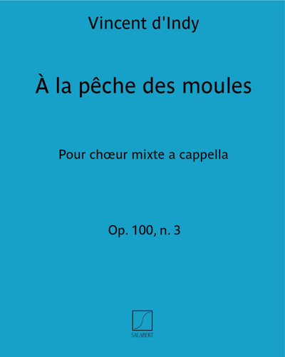 À la pêche des moules (Extract No. 3 from 'Six chants populaires français', op. 100) — 丹第