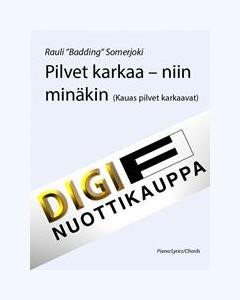 Pilvet karkaa – niin minäkin (Kauas pilvet karkaavat) — Rauli "Badding" Somerjoki