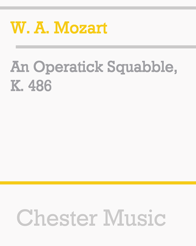 An Operatick Squabble, K. 486 — 莫扎特