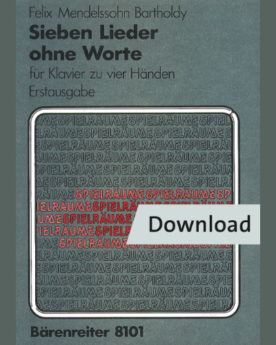 Sieben Lieder ohne Worte für Klavier zu vier Händen op. 62/1-6, 67/1 — Felix Mendelssohn Bartholdy