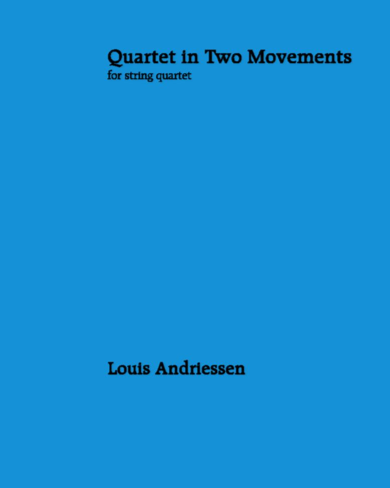 Quartet in Two Movements — Louis Andriessen