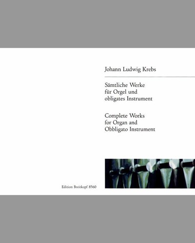 Complete Works for Organ and Obbligato Instrument — Johann Ludwig Krebs