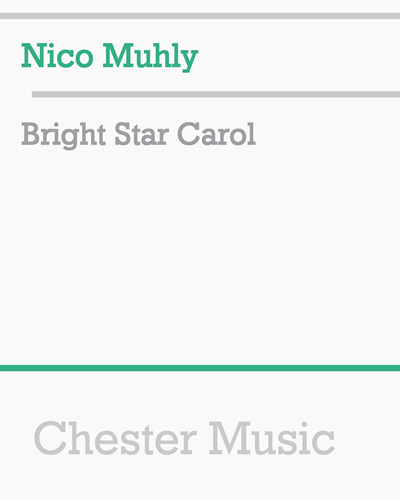 Bright Star Carol — Nico Muhly