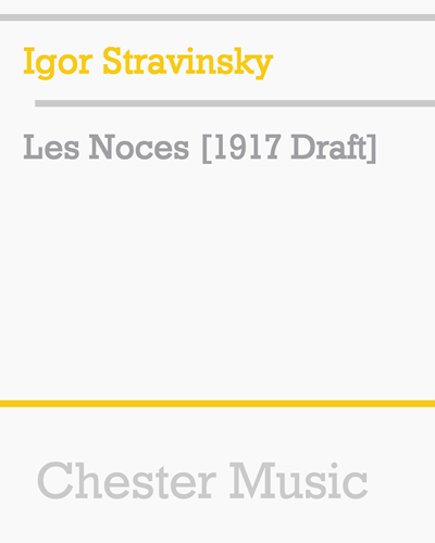Les Noces [1917 Draft] — 斯特拉文斯基