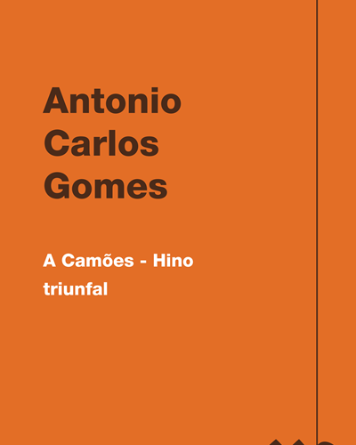 A Camões - Hino triunfal — 安东尼奥·卡洛斯·戈麦斯