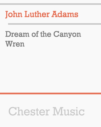 Dream of the Canyon Wren — John Luther Adams
