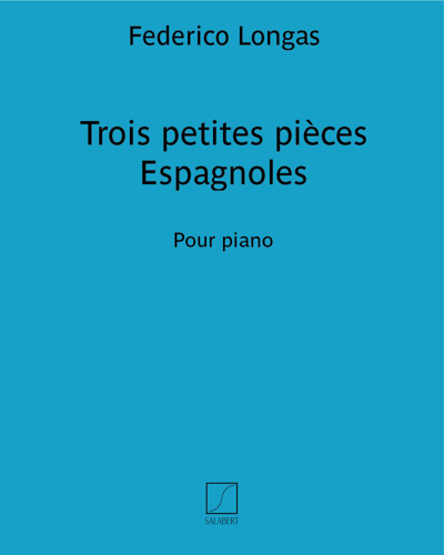 Trois petites pièces Espagnoles — Federico Longas