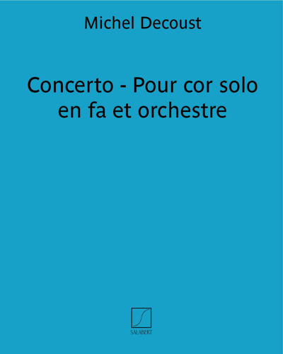 Concerto for Horn Solo in F and Orchestra — Michel Decoust