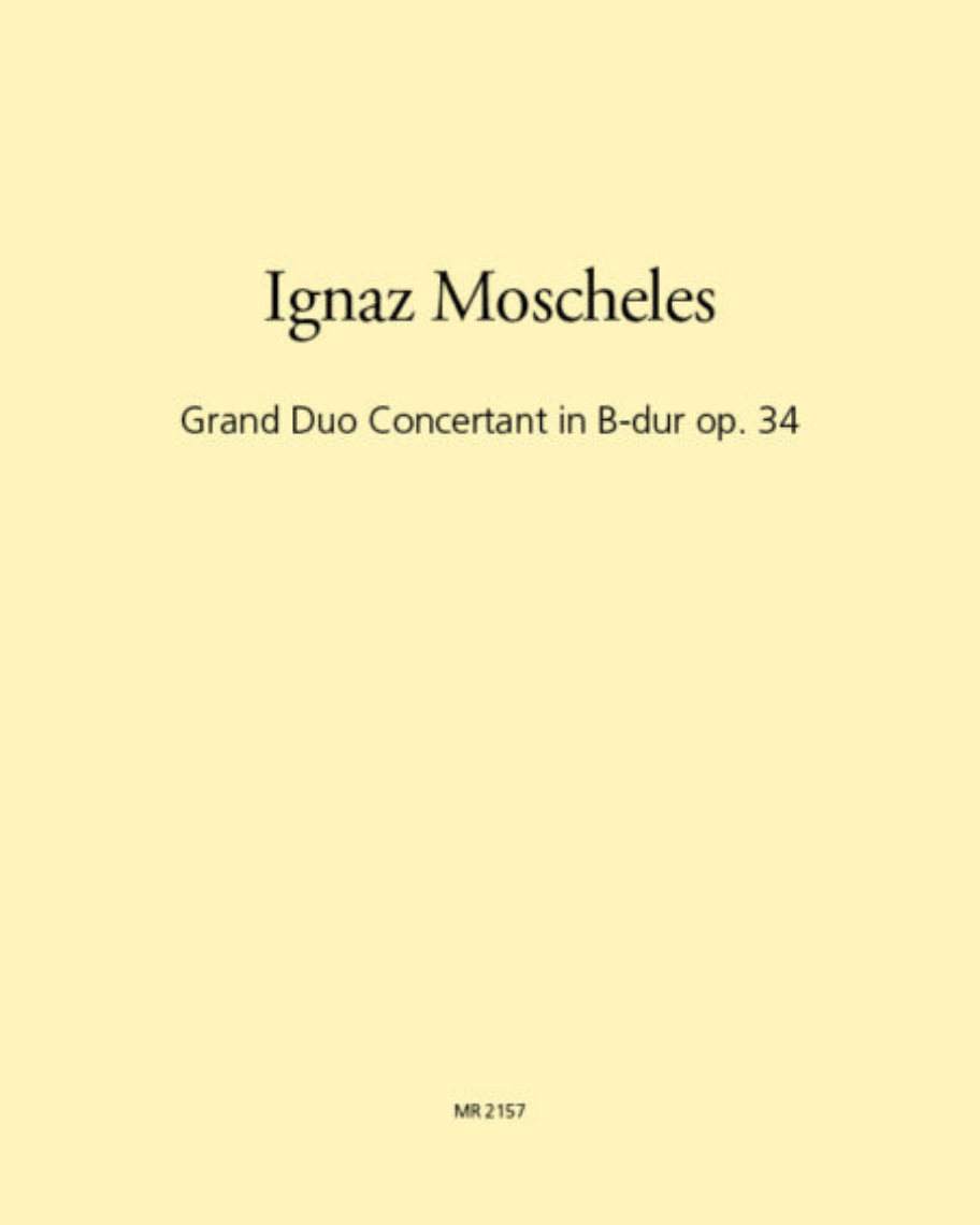 Grand Duo Concertant in B major, op. 34 — Ignaz Moscheles