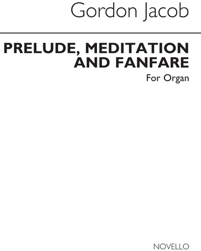 Prelude, Meditation and Fanfare for Organ — Gordon Jacob