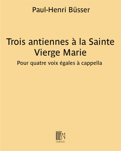 Trois antiennes à la Sainte Vierge Marie — Henri Büsser