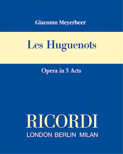 Les Huguenots — Giacomo Meyerbeer
