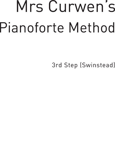 Mrs Curwen's Pianoforte Method, 3rd Step (Swinstead) — Felix Swinstead