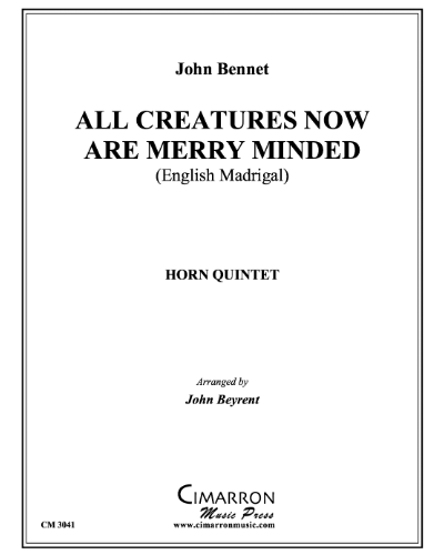 All Creatures Now are Merry Minded — John Bennet