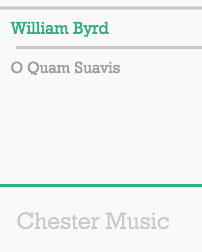 O Quam Suavis — William Byrd