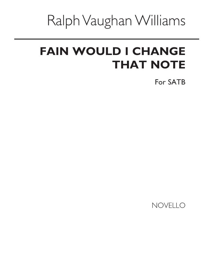 Fain would I change that note — Ralph Vaughan Williams