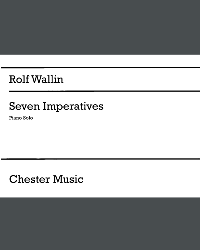 Seven Imperatives (for Piano Solo) — Rolf Wallin