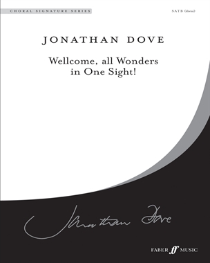 Wellcome, All Wonders In One Sight! — Jonathan Dove