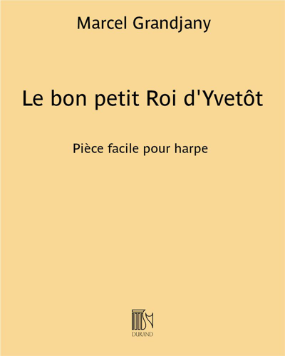 Le bon petit Roi d'Yvetôt (from 'Deux chansons populaires françaises') — Marcel Grandjany