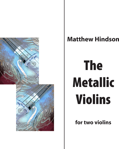 The Metallic Violins — Matthew Hindson