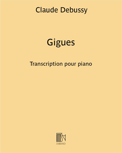 Gigues (Extract No. 1 from 'Images') (Transcription for Piano) — 德彪西