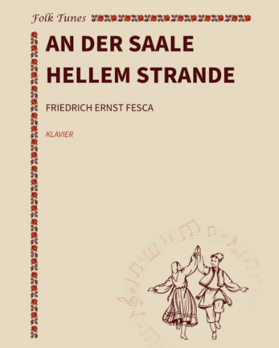 An der Saale hellem Strande — Friedrich Ernst Fesca