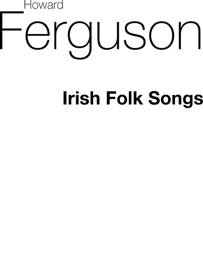 Five Irish Folksongs, op. 17 — Howard Ferguson