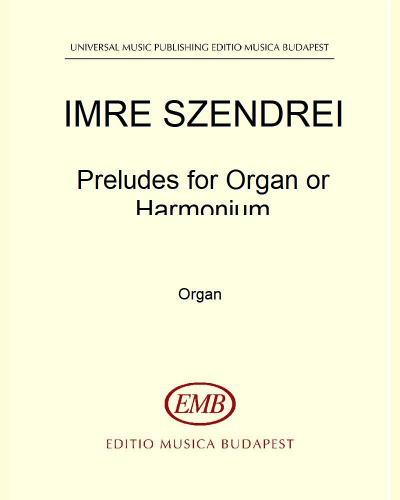 Preludes for Organ or Harmonium — Imre Szendrei