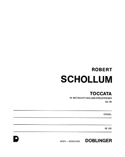 Toccata in Contemplation of the Way of the Cross op.96 — Robert Schollum