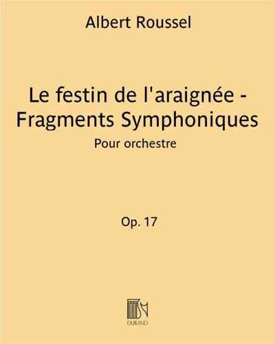 Le festin de l'araignée - Fragments Symphoniques, op. 17 — Albert Roussel
