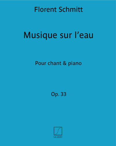 Musique sur l’eau Op. 33 — Florent Schmitt