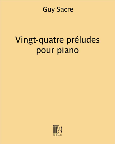 Twenty-four Preludes for Piano — Guy Sacre