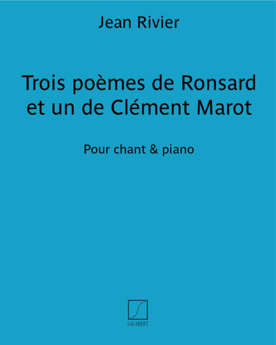 Trois poèmes de Ronsard et un de Clément Marot — Jean Rivier
