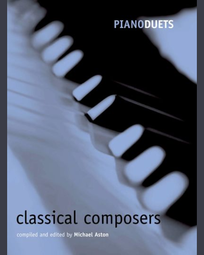 Piano Duets: Classical Composers — Michael Aston