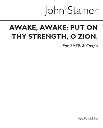 Awake, Awake; Put on Thy Strength, O Zion — John Stainer