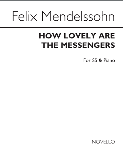 How Lovely Are the Messengers (from 'St. Paul') — Felix Mendelssohn Bartholdy