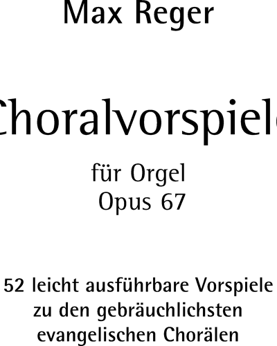 Fifty-two Chorale Preludes, op. 67 — Max Reger