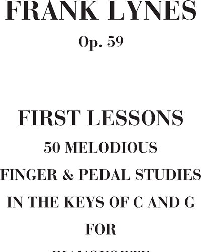 Fifty Melodious Finger and Pedal Studies, op. 59 (First Lessons) — Frank Lynes